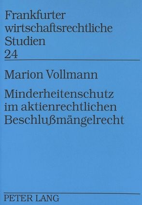 Minderheitenschutz im aktienrechtlichen Beschlußmängelrecht von Vollmann,  Marion