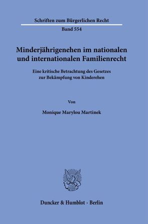 Minderjährigenehen im nationalen und internationalen Familienrecht. von Martinek,  Monique Marylou