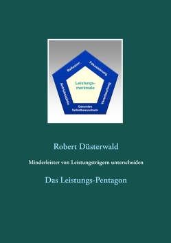 Minderleister von Leistungsträgern unterscheiden von Düsterwald,  Robert