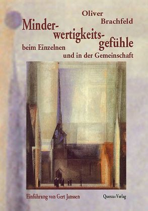 Minderwertigkeitsgefühle beim Einzelnen und in der Gemeinschaft von Brachfeld,  Oliver, Janssen,  Gert