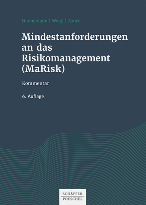 Mindestanforderungen an das Risikomanagement (MaRisk) von Hannemann,  Ralf, Weigl,  Thomas, Zaruk,  Marina