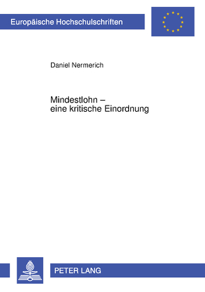 Mindestlohn – eine kritische Einordnung von Nermerich,  Daniel