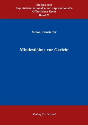 Mindestlöhne vor Gericht von Ramstetter,  Simon