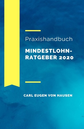 Mindestlohnratgeber 2020 von von Hausen,  Carl Eugen