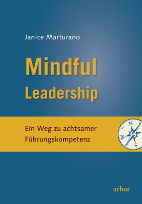 Mindful Leadership von Baumann,  Lisa, Marturano,  Janice