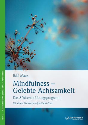 Mindfulness – Gelebte Achtsamkeit von Krause,  Thomas, Maex,  Edel, Vollmer,  Jule