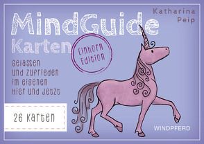 MindGuide Karten – Einhorn Edition von Peip,  Katharina