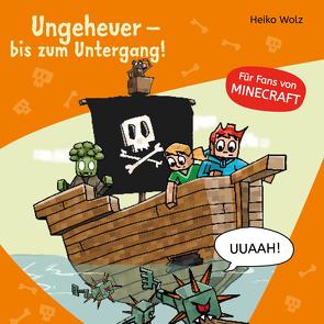 Minecraft 4: Ungeheuer – bis zum Untergang! von Horeyseck,  Julian, Wolz,  Heiko