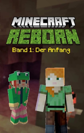 Minecraft Reborn – Band 1 von Alex & Rana