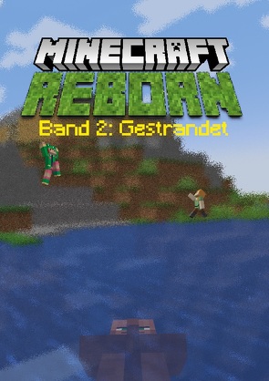 Minecraft Reborn – Band 2 von Rana,  Alex