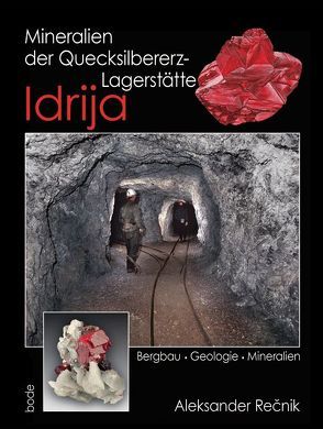 Mineralien der Quecksibererz-Lagerstätte Idrija von Recnik,  Aleksaner