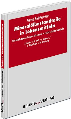 Mineralölbestandteile in Lebensmitteln von Becker,  Erik, Kolb,  Dr. Norbert, Riemer,  Dr. Boris, Schönfelder,  Kathrin, Warburg,  Michael