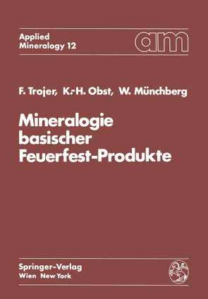 Mineralogie basischer Feuerfest-Produkte von Münchberg,  Wolfgang, Obst,  Karl Heinz, Trojer,  Felix