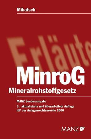 Mineralrohstoffgesetz (MinroG) von Mihatsch,  Arnold