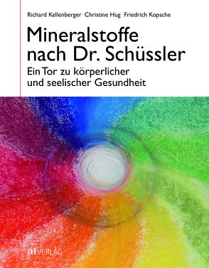 Mineralstoffe nach Dr. Schüssler von Hug,  Christine, Kellenberger,  Richard, Kopsche,  Friedrich