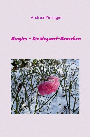 Mingles – Die Wegwerf-Menschen von Pirringer,  Andrea