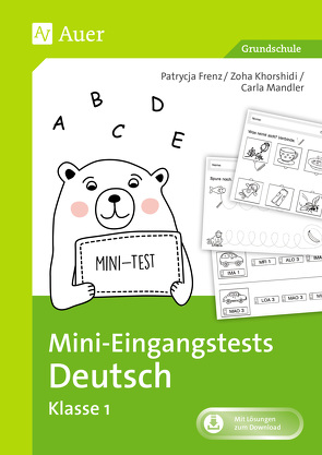 Mini-Eingangstests Deutsch – Klasse 1 von Frenz,  Patrycja, Khorshidi,  Zoha, Mandler,  Carla