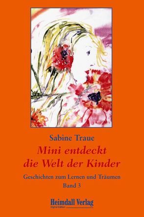 Mini entdeckt die Welt der Kinder von Traue,  Sabine