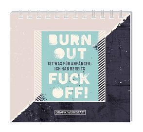 Mini-Kalender 2019 Burnout ist was für Anfänger…