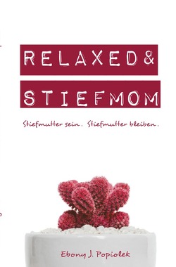 Mini Ratgeber / Relaxed & Stiefmom von Popiolek,  Ebony