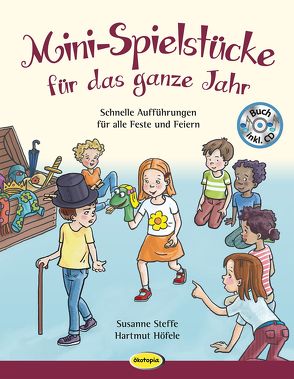 Mini-Spielstücke für das ganze Jahr von Fischer-Bick,  Angela, Höfele,  Hartmut, Steffe,  Susanne