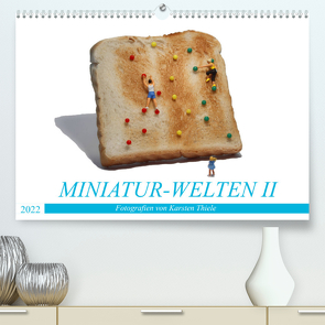 MINIATUR-WELTEN II (Premium, hochwertiger DIN A2 Wandkalender 2022, Kunstdruck in Hochglanz) von Thiele,  Karsten