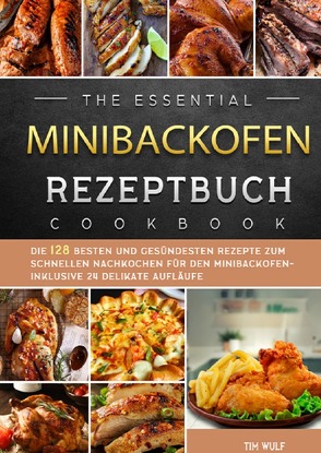 Minibackofen Rezeptbuch von Wulf,  Tim