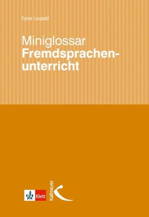 Miniglossar Fremdsprachenunterricht von Leupold,  Eynar