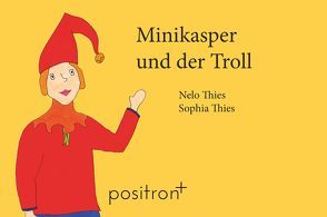 Minikasper und der Troll von Thies,  Nelo, Thies,  Sophia