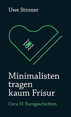 Minimalisten tragen kaum Frisur von Stroner,  Uwe