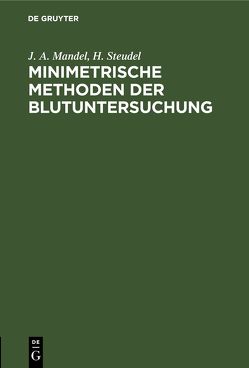 Minimetrische Methoden der Blutuntersuchung von Mandel,  J. A., Steudel,  H.