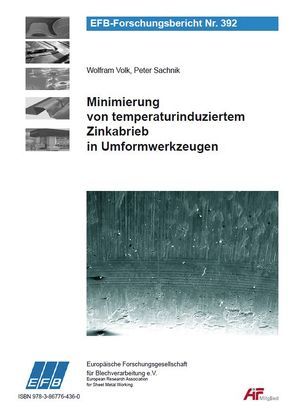 Minimierung von temperaturinduziertem Zinkabrieb in Umformwerkzeugen von Sachnik,  Peter, Volk,  Wolfram