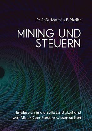 Mining und Steuern von Pfadler,  Matthias