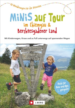 Minis auf Tour im Chiemgau & Berchtesgadener Land von Lurz,  Dominique und Martin