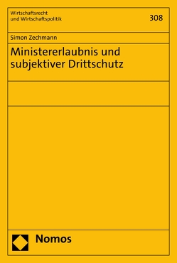 Ministererlaubnis und subjektiver Drittschutz von Zechmann,  Simon