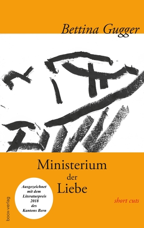 Ministerium der Liebe von Gmünder,  Remo, Gugger,  Bettina, Haslbeck,  Katrin