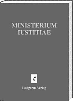 Ministerium Iustitiae von Gabriels,  André, Reinhardt,  Heinrich J Ministerium Iustitiae von Gabriels,  André, Reinhardt,  Heinrich J