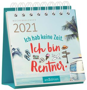 Miniwochenkalender Ich hab keine Zeit. Ich bin Rentner. 2021