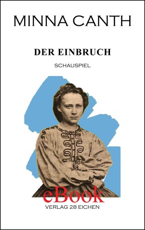 Minna Canth: Ausgewählte Werke / Der Einbruch von Canth,  Minna, Erler,  Nadine