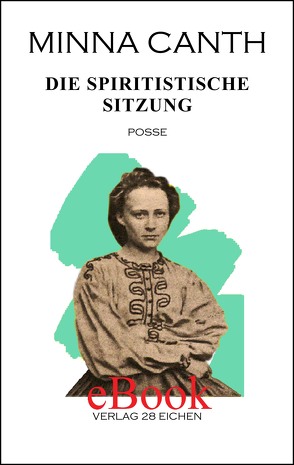 Minna Canth: Ausgewählte Werke / Die spiritistische Sitzung von Canth,  Minna, Erler,  Nadine