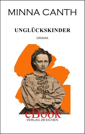 Minna Canth: Ausgewählte Werke / Unglückskinder von Canth,  Minna, Erler,  Nadine