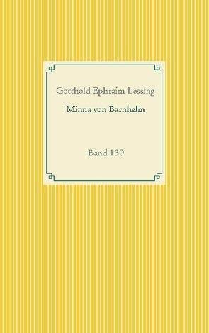 Minna von Barnhelm oder das Soldatenglück von Lessing,  Gotthold Ephraim