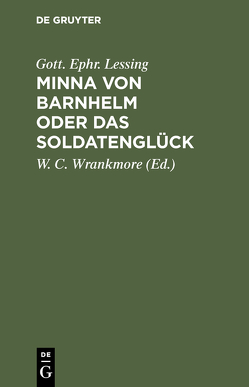 Minna von Barnhelm oder das Soldatenglück von Lessing,  Gott. Ephr., Wrankmore,  W. C.