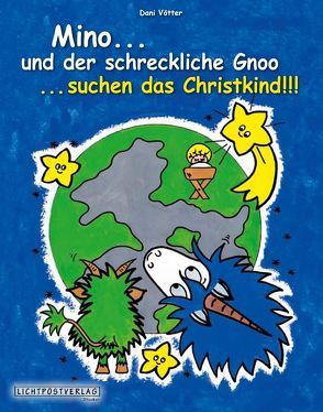 Mino…und der schreckliche Gnoo…suchen das Christkind!!! von Vötter,  Dani