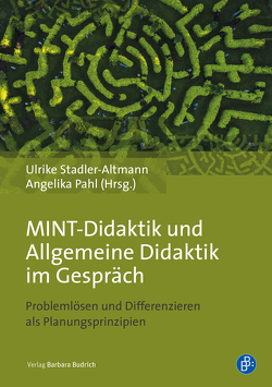 MINT-Didaktik und Allgemeine Didaktik im Gespräch von Berchtold,  Christoph, Fislake,  Martin, Gaidoschik,  Michael, Gierl,  Katharina, Kauertz,  Alexander, Pahl,  Angelika, Schumacher,  Susanne, Siller,  Hans-Stefan, Stadler-Altmann,  Ulrike