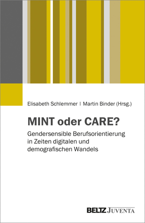 MINT oder CARE? von Binder,  Martin, Schlemmer,  Elisabeth