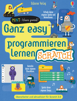 MINT – Wissen gewinnt! Ganz easy programmieren lernen – Scratch von Dickins,  Rosie, Melmoth,  Jonathan, Nielsen,  Shaw, Stowell,  Louie