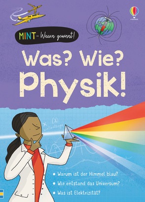 MINT – Wissen gewinnt! Was? Wie? Physik! von Frith,  Alex, Larkum,  Adam