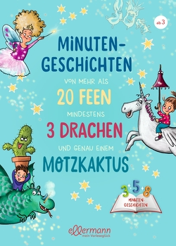 Minutengeschichten von mehr als 20 Feen, mindestens 3 Drachen und genau einem Motzkaktus von Ameling,  Anne, Breitenöder,  Julia, Hardt,  Iris, Ishida,  Naeko