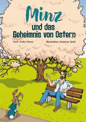 Minz und das Geheimnis von Ostern von Krenn,  Anita, Spoerl,  Johannes